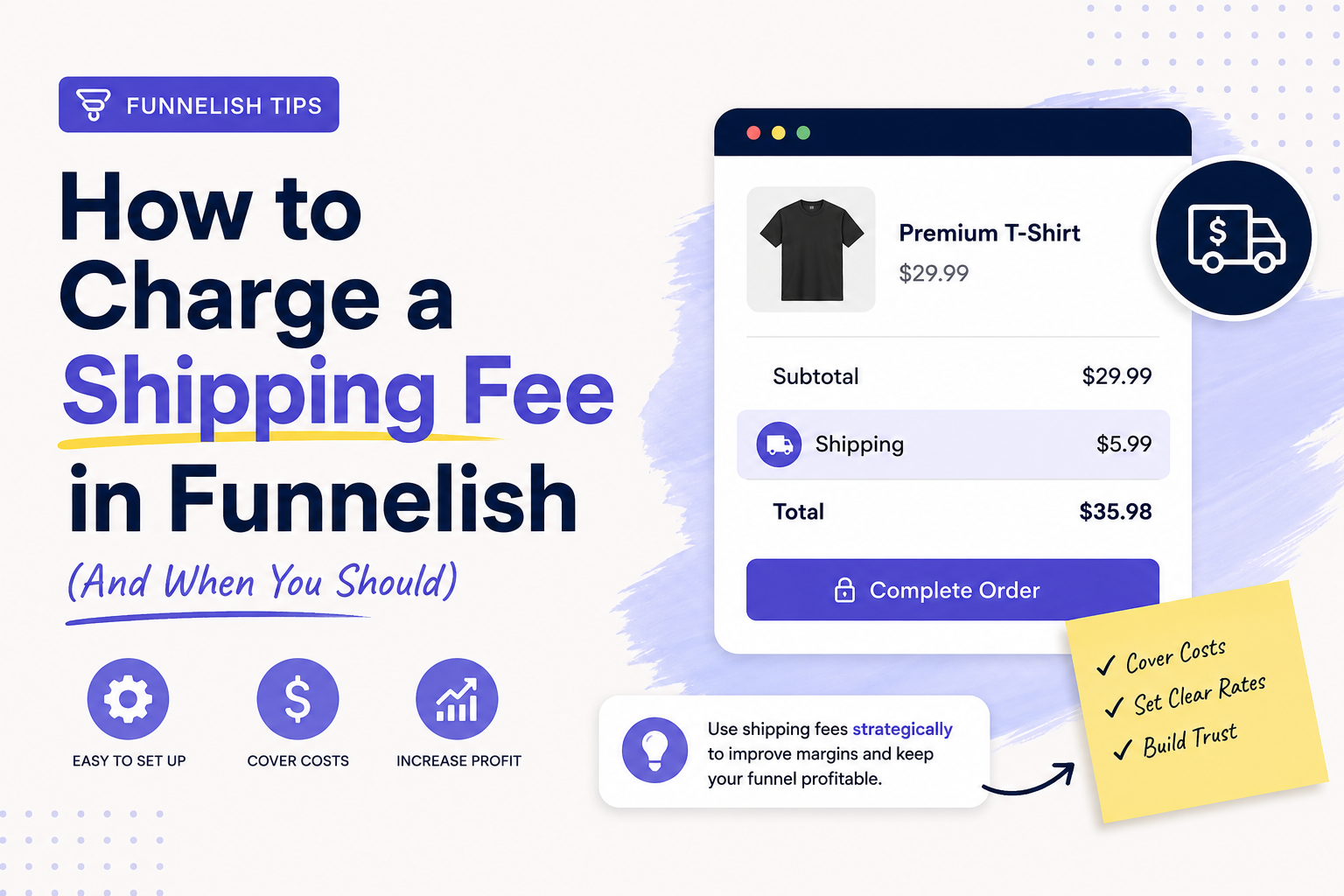 How to Charge a Shipping Fee in Funnelish (And When You Should)
