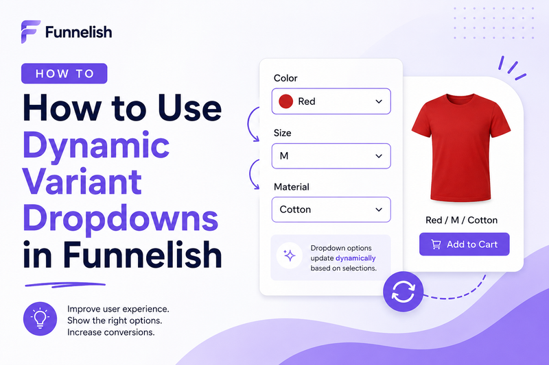 How to Use Dynamic Variant Dropdowns in Funnelish